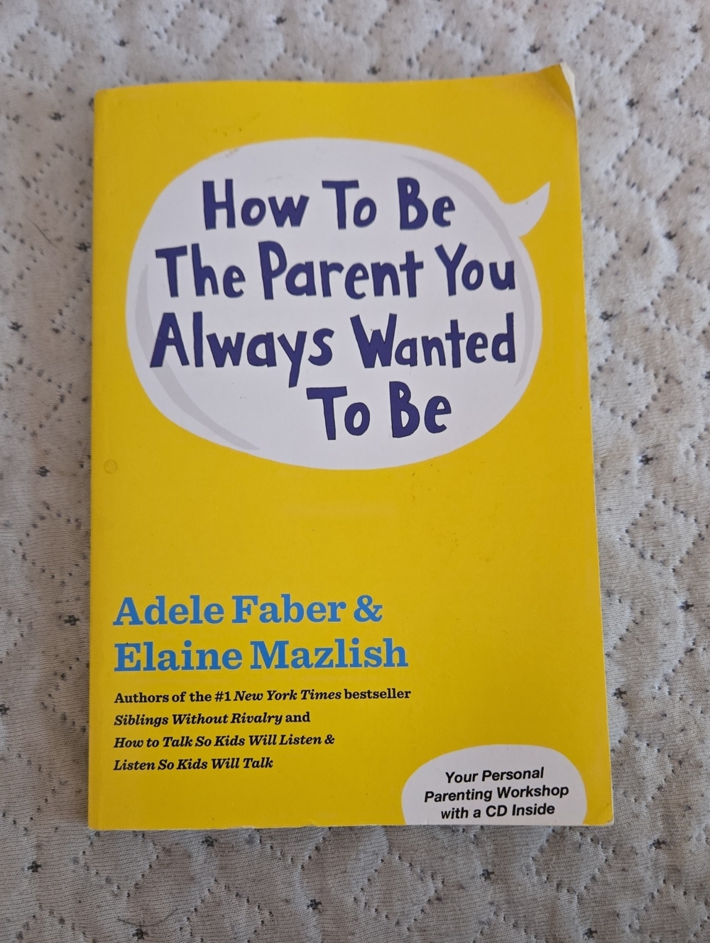 "How To Be The Parent You Always Wanted To Be" - Yellow
